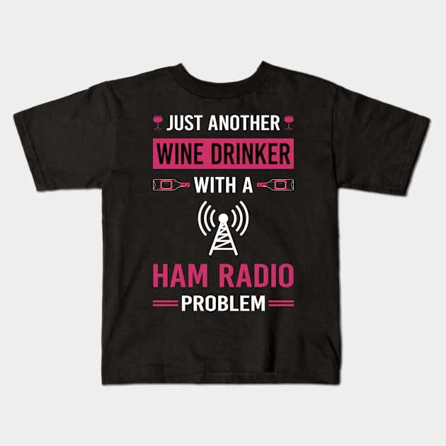 Wine Drinker Ham Radio Amateur Radio Kids T-Shirt by Good Day